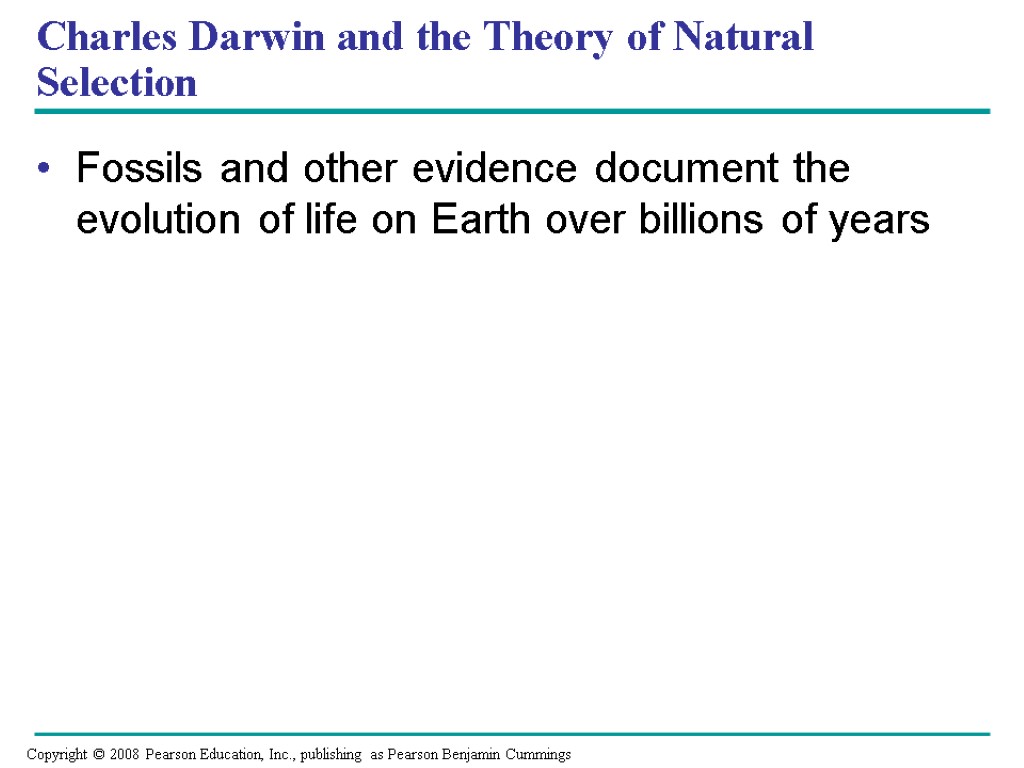 Charles Darwin and the Theory of Natural Selection Fossils and other evidence document the